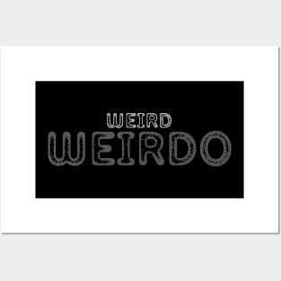 WEIRD WEIRDO BIZARRE ODD STAY WEIRD BE UNIQUE Posters and Art